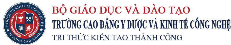 Trường Cao Đẳng Y Dược Và Kinh Tế Công Nghệ